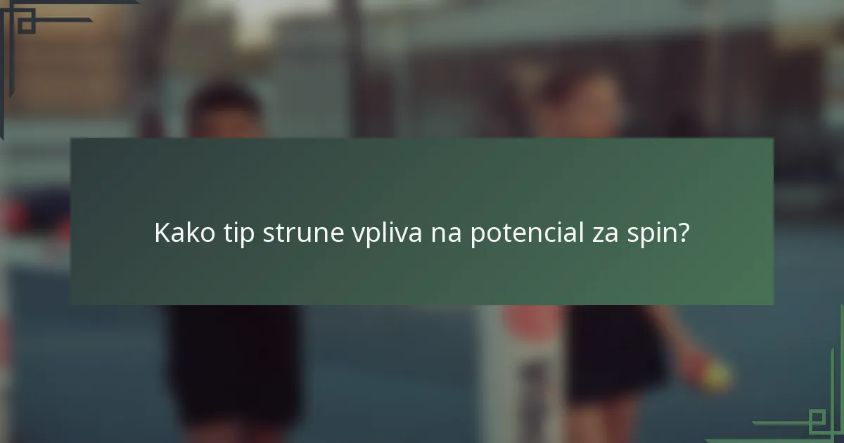 Kako tip strune vpliva na potencial za spin?
