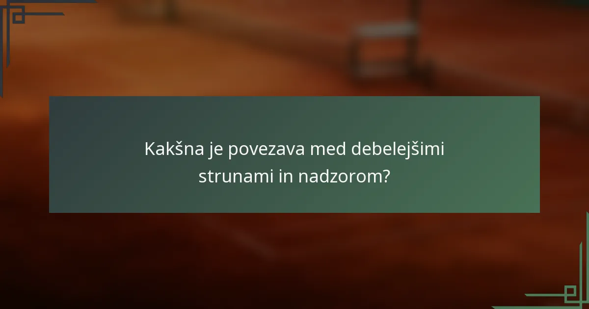 Kakšna je povezava med debelejšimi strunami in nadzorom?