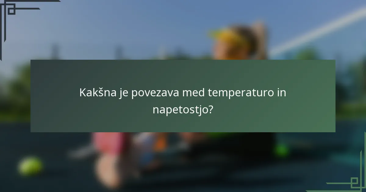 Kakšna je povezava med temperaturo in napetostjo?